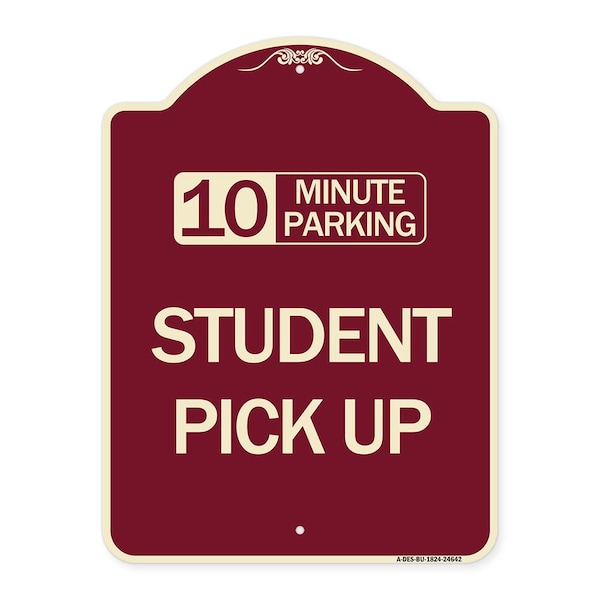 Signmission 10 Minute Parking Student Pick Up Heavy-Gauge Aluminum Architectural Sign, 24" x 18", BU-1824-24642 A-DES-BU-1824-24642 - main